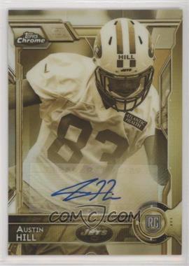 2015 Topps Chrome - [Base] - Gold Sepia Refractor Autographs #155 - Rookies - Austin Hill /100