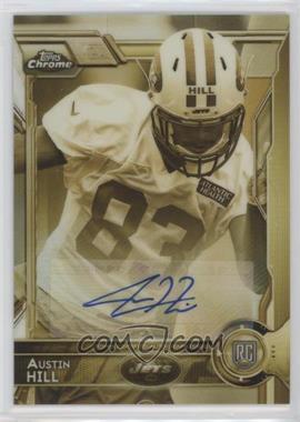 2015 Topps Chrome - [Base] - Gold Sepia Refractor Autographs #155 - Rookies - Austin Hill /100