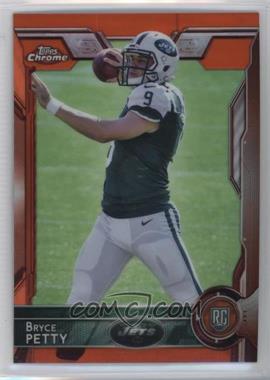 2015 Topps Chrome - [Base] - Orange Refractor #137 - Rookies - Bryce Petty