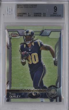 2015 Topps Chrome - [Base] #110.1 - Rookies - Todd Gurley (Running with Football) [BGS 9 MINT]