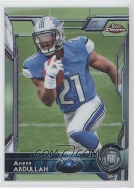 2015 Topps Chrome - [Base] #111.1 - Rookies - Ameer Abdullah (Left Arm Down)