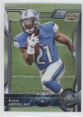 2015 Topps Chrome - [Base] #111.1 - Rookies - Ameer Abdullah (Left Arm Down)