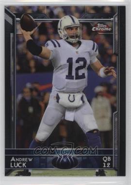 2015 Topps Chrome - [Base] #6.1 - Andrew Luck