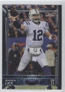 2015 Topps Chrome - [Base] #6.1 - Andrew Luck