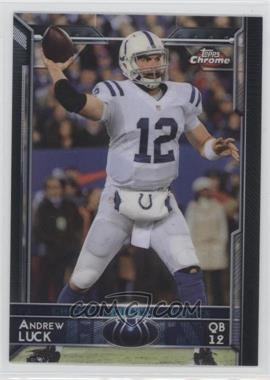 2015 Topps Chrome - [Base] #6.1 - Andrew Luck