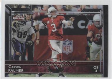 2015 Topps Chrome - [Base] #91 - Carson Palmer