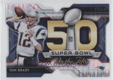 2015 Topps Chrome - Super Bowl 50 Die-Cuts - Pulsar Refractor #SBDC-TB - Tom Brady /50