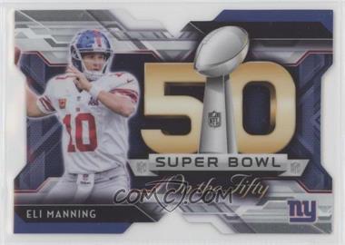 2015 Topps Chrome - Super Bowl 50 Die-Cuts #SBDC-EM - Eli Manning