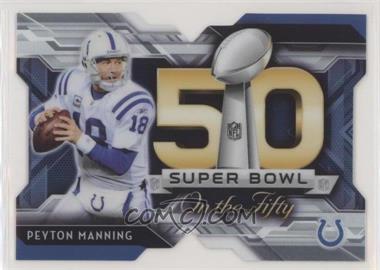 2015 Topps Chrome - Super Bowl 50 Die-Cuts #SBDC-PM - Peyton Manning