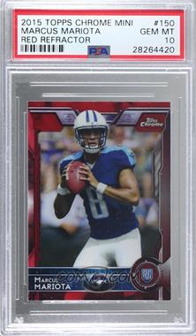 2015 Topps Chrome Mini - [Base] - Red Refractor #150 - Rookies - Marcus Mariota /5 [PSA 10 GEM MT]