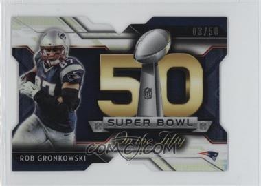 2015 Topps Chrome Mini - Super Bowl 50 Die-Cut - Refractor #SBDC-RG - Rob Gronkowski /50