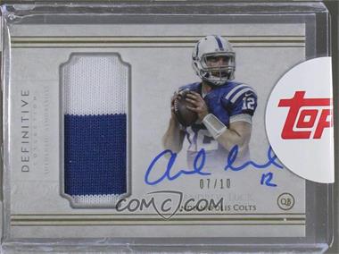 2015 Topps Definitive Collection - Definitive Autograph Patch #DAP-AL - Andrew Luck /10 [Uncirculated]