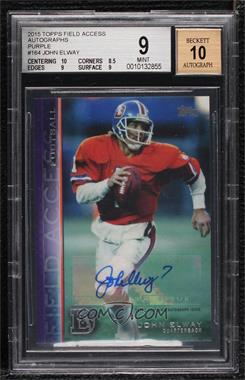 2015 Topps Field Access - [Base] - Purple Autographs #164 - John Elway /25 [BGS 9 MINT]