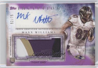 2015 Topps Inception - Autographed Jumbo Patches - Purple #AJP-MW - Maxx Williams /75