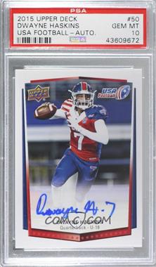 2015 Upper Deck USA Football - [Base] - Autographs #50 - U-18 - Dwayne Haskins [PSA 10 GEM MT]