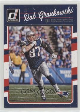 2016 Donruss - [Base] #182 - Rob Gronkowski