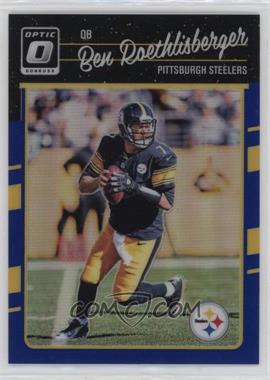 2016 Donruss Optic - [Base] - Blue #80 - Ben Roethlisberger /149