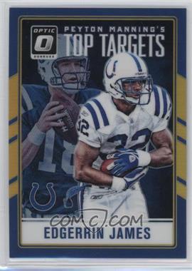 2016 Donruss Optic - Peyton Manning Top Targets - Gold #5 - Edgerrin James, Peyton Manning /10