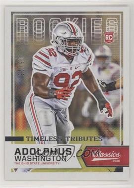 2016 Panini Classics - [Base] - Timeless Tributes Silver #226 - Rookies - Adolphus Washington /25