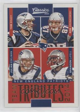 2016 Panini Classics - Team Tributes - Bronze #8 - Brandon LaFell, Julian Edelman, Tom Brady, Rob Gronkowski