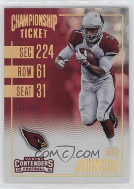 2016 Panini Contenders - [Base] - Championship Ticket #14 - Season Ticket - David Johnson /99