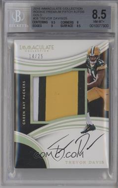 2016 Panini Immaculate Collection - Premium Patch Rookie Autographs - Gold #TD - Trevor Davis /25 [BGS 8.5 NM‑MT+]