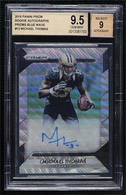 2016 Panini Prizm - Rookie Autograph - Blue Wave Prizm #RA-MTH - Michael Thomas /149 [BGS 9.5 GEM MINT]