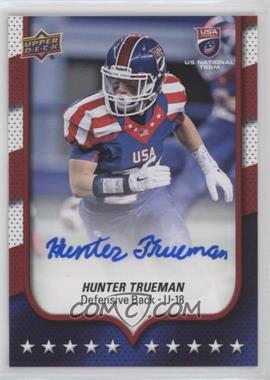 2016 Upper Deck USA Football - [Base] - Autographs #60 - USA U18 - Hunter Trueman