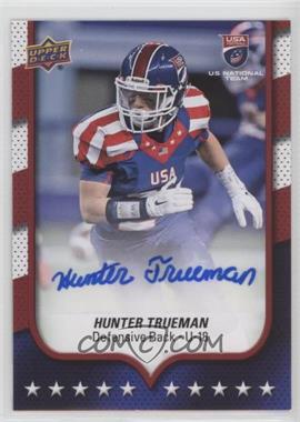 2016 Upper Deck USA Football - [Base] - Autographs #60 - USA U18 - Hunter Trueman