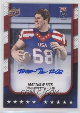 2016 Upper Deck USA Football - [Base] - Autographs #68 - USA U18 - Matthew Fick