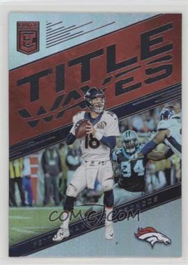 2017 Donruss Elite - Title Waves #11 - Peyton Manning