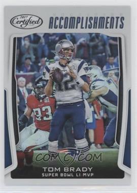 2017 Panini Certified - Certified Accomplishments #CA-TB - Tom Brady