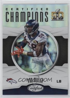 2017 Panini Certified - Certified Champions #CC-VM - Von Miller