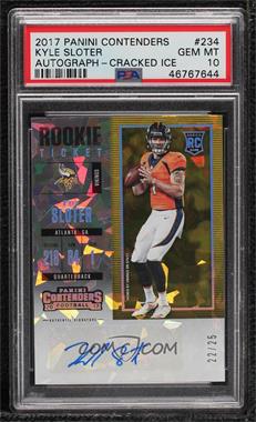 2017 Panini Contenders - [Base] - Cracked Ice Ticket #234 - Rookie Ticket/Rookie Ticket Variation - Kyle Sloter /25 [PSA 10 GEM MT]