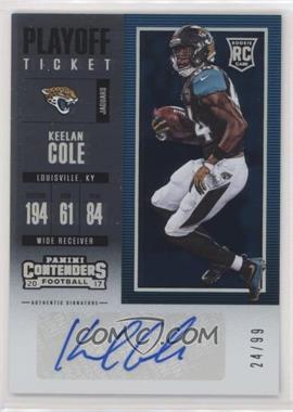 2017 Panini Contenders - [Base] - Playoff Ticket #293 - Rookie Ticket/Rookie Ticket Variation - Keelan Cole /99