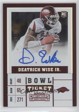 2017 Panini Contenders Draft Picks - [Base] - Bowl Ticket #278 - Deatrich Wise Jr. /99