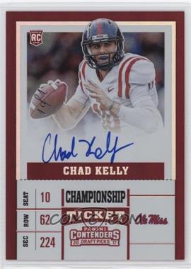 2017 Panini Contenders Draft Picks - [Base] - Championship Ticket #113.1 - College Ticket - Chad Kelly (White Jersey, "Kelly threw for…") /1