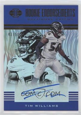 2017 Panini Illusions - Rookie Endorsements - Blue #RE-TW - Tim Williams /50