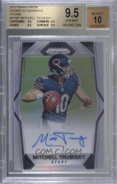 2017 Panini Prizm - Rookie Autographs - Silver Prizm #RA-MT - Mitchell Trubisky [BGS 9.5 GEM MINT]