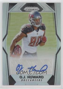 2017 Panini Prizm - Rookie Autographs - Silver Prizm #RA-OJ - O.J. Howard