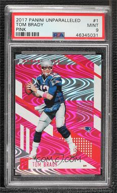 2017 Panini Unparalleled - [Base] - Pink #1 - Tom Brady [PSA 9 MINT]