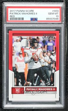 2017 Score - [Base] - Red #403 - Rookies - Patrick Mahomes II [PSA 10 GEM MT]