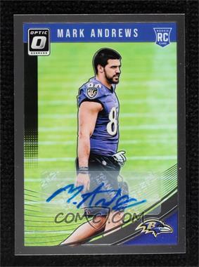 2018 Donruss Optic - [Base] - Autographs #121 - Rookies - Mark Andrews /50