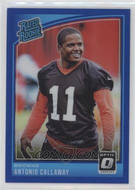 2018 Donruss Optic - [Base] - Blue #191 - Rated Rookie - Antonio Callaway /149