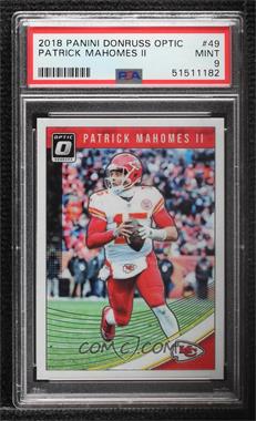 2018 Donruss Optic - [Base] #49 - Patrick Mahomes II [PSA 9 MINT]