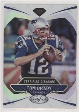 2018 Panini Certified - Certified Diamonds #26 - Tom Brady