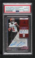 Rookie Ticket Autograph - Antonio Callaway [PSA 10 GEM MT] #/24