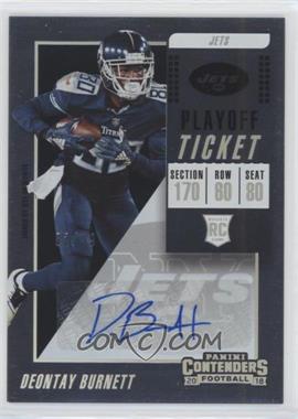 2018 Panini Contenders - [Base] - Playoff Ticket #199 - Rookie Ticket Autograph - Deontay Burnett /99