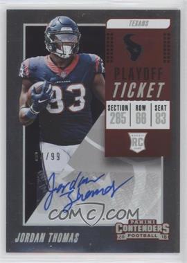 2018 Panini Contenders - [Base] - Playoff Ticket #244 - Rookie Ticket/Rookie Ticket Variation - Jordan Thomas /99