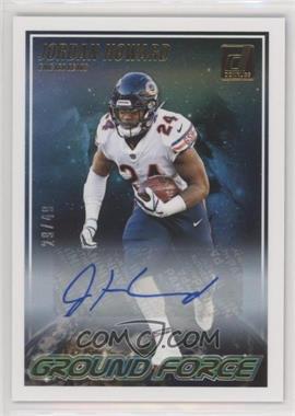 2018 Panini Donruss - Ground Force - Autographs #GF-3 - Jordan Howard /49